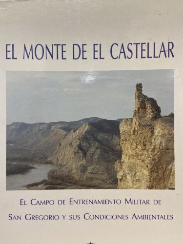 EL MONTE DE EL CASTELLAR. EL CAMPO DE ENTRENAMIENTO MILITAR DE SAN GREGORIO Y SUS CONDICIONES AMBIENTALES