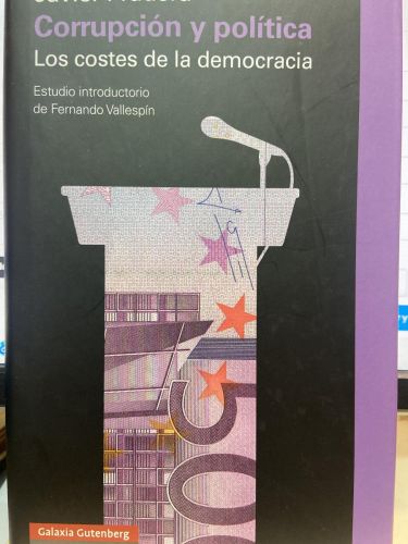 Corrupción y política. Los costes de la democracia.