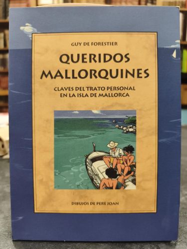 QUERIDOS MALLORQUINES
Claves del trato personal en la Isla de Mallorca