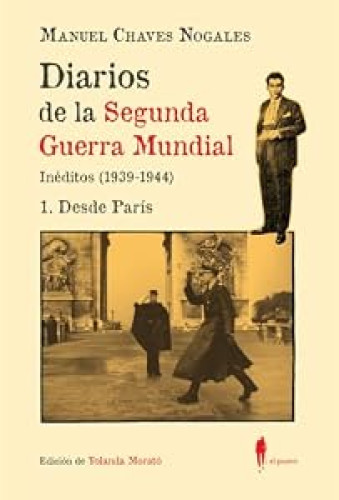 Diarios de la Segunda Guerra Mundial. Inéditos (1939-1944). 1 Desde París