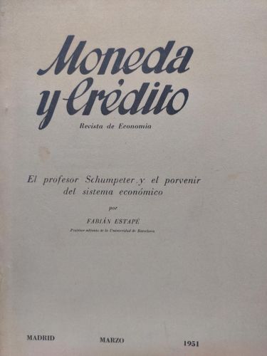 EL PROFESOR SCHUMPETER Y EL PORVENIR DEL SISTEMA ECONÓMICO.