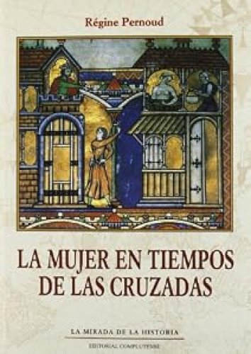 LA MUJER EN TIEMPOS DE LAS CRUZADAS.