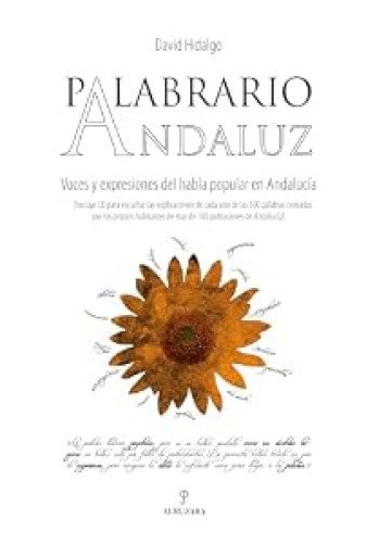 Palabrario andaluz. Voces y expresiones del habla popular en Andalucía.