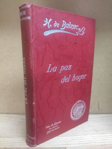 LA PAZ DEL HOGAR. La querida simulada-Estudio de mujer-Otro estudio de mujer-La gran Bretecha-Alberto Savarus