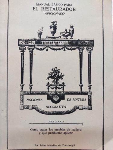 MANUAL BÁSICO PARA EL RESTAURADOR aficionado. Nociones de pintura decorativa.