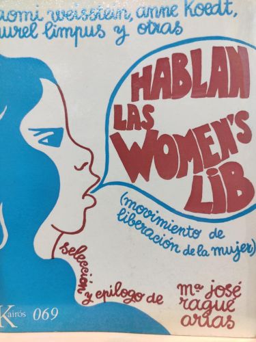 HABLAN LAS WOMEN'S LIB (Movimiento de Liberación de la Mujer).