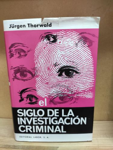 EL SIGLO DE LA INVESTIGACIÓN CRIMINAL.